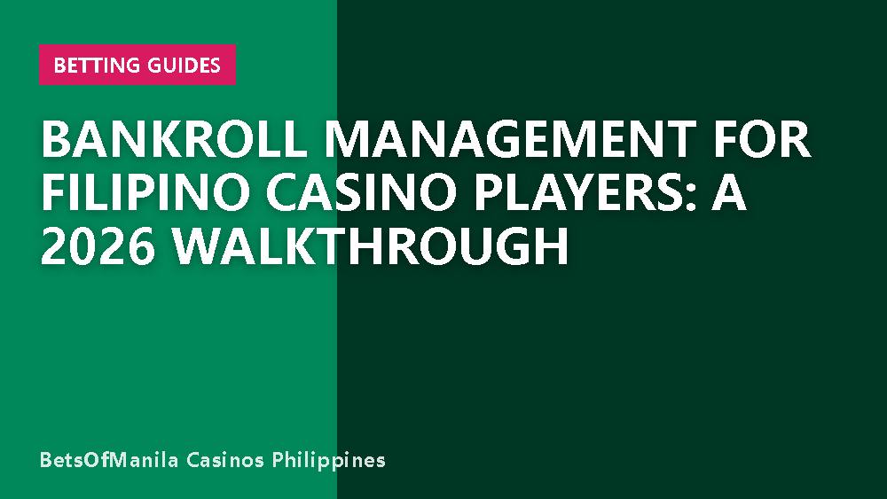 Bankroll Management for Filipino Casino Players: A 2026 Walkthrough