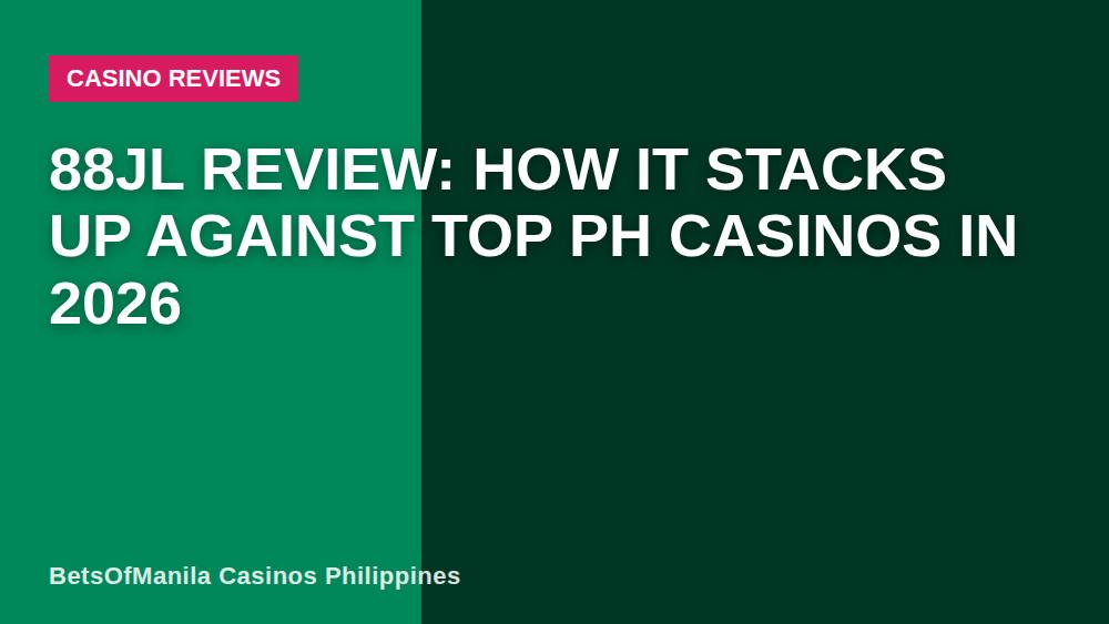 88JL Review: How It Stacks Up Against Top PH Casinos in 2026